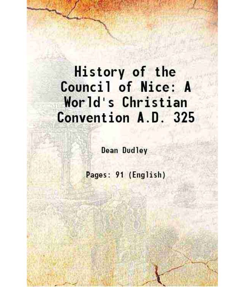     			History of the Council of Nice A World's Christian Convention A.D. 325 1860 [Hardcover]