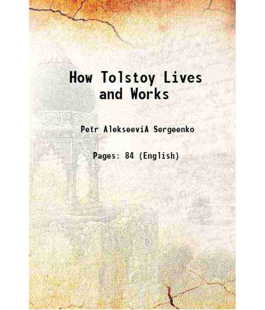     			How Tolstoy Lives and Works 1900 [Hardcover]