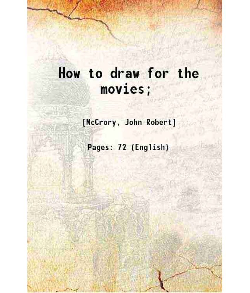     			How to draw for the movies; 1918 [Hardcover]