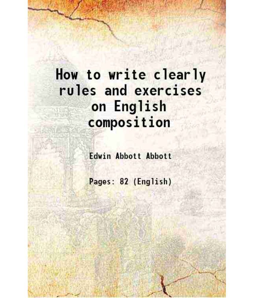     			How to write clearly rules and exercises on English composition 1886 [Hardcover]