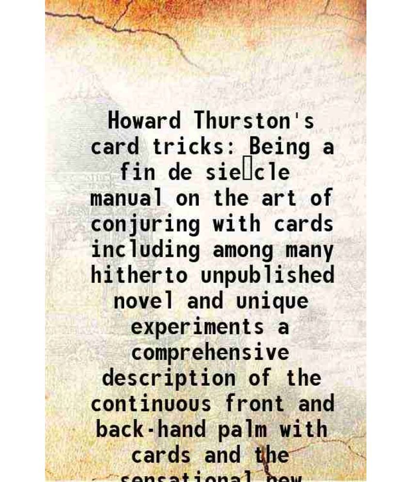     			Howard Thurston's card tricks 1903 [Hardcover]