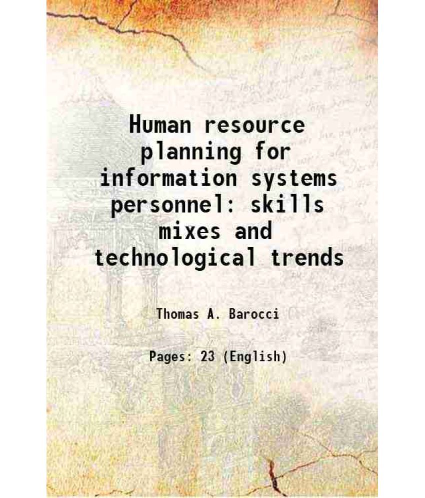     			Human resource planning for information systems personnel skills mixes and technological trends 1983 [Hardcover]