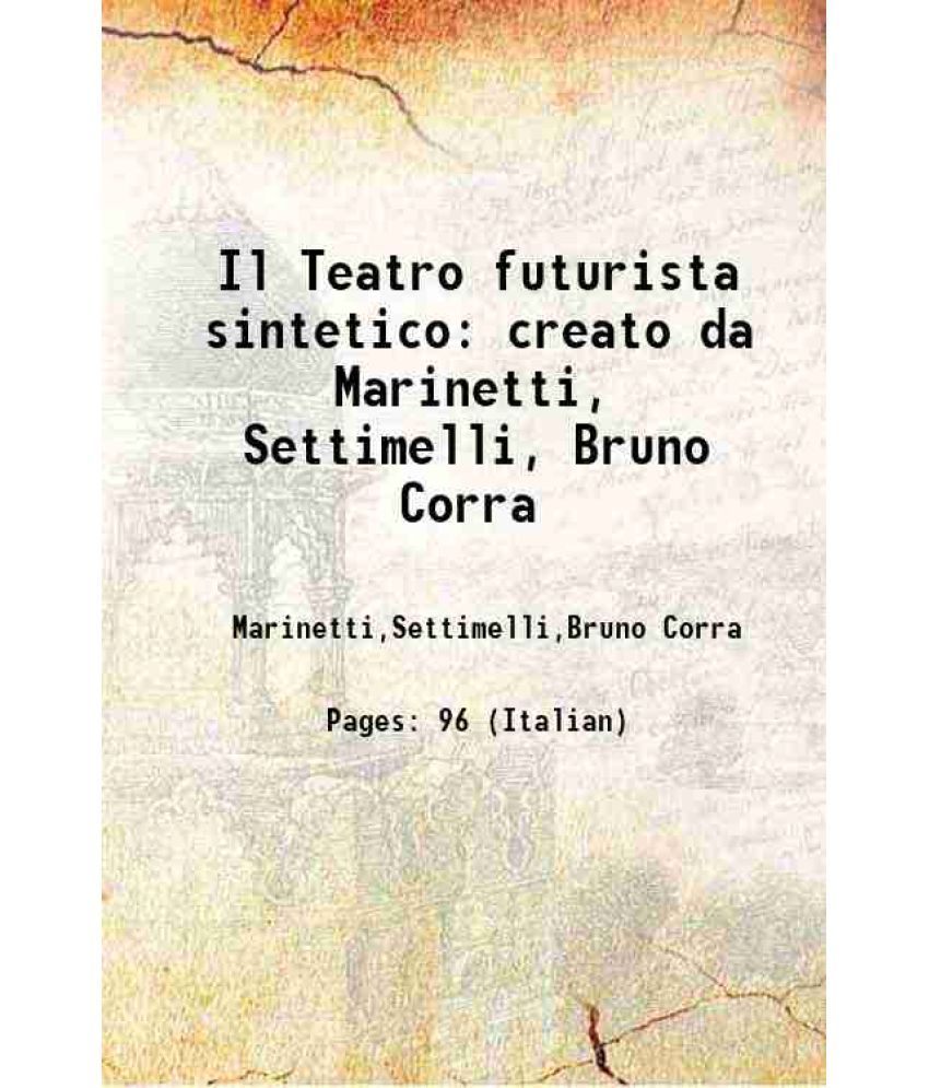     			Il Teatro futurista sintetico creato da Marinetti, Settimelli, Bruno Corra 1921 [Hardcover]