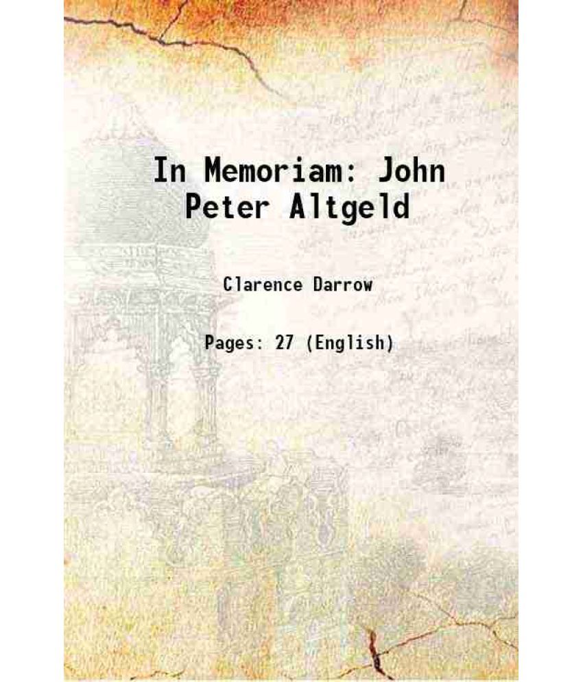     			In Memoriam John Peter Altgeld 1902 [Hardcover]