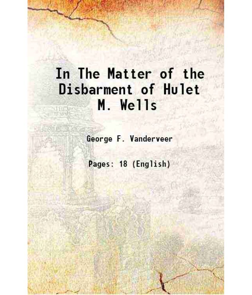     			In The Matter of the Disbarment of Hulet M. Wells [Hardcover]