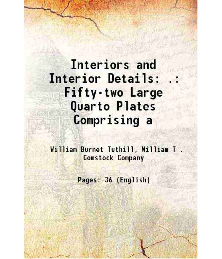     			Interiors and Interior Details: . Fifty-two Large Quarto Plates Comprising a 1882 [Hardcover]
