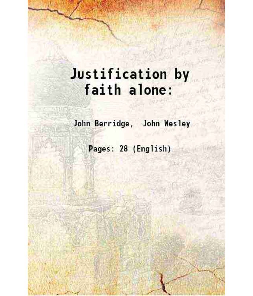     			Justification by faith alone: 1762 [Hardcover]