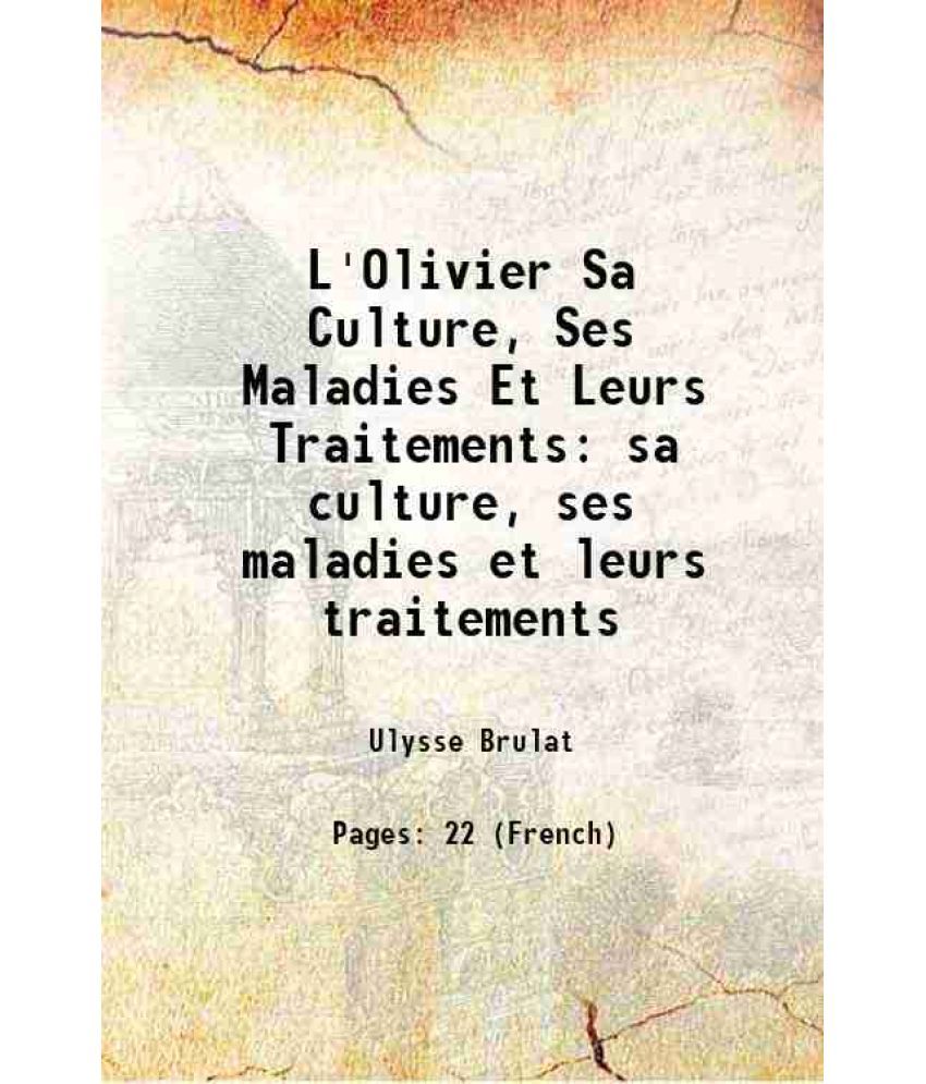     			L'Olivier Sa Culture, Ses Maladies Et Leurs Traitements sa culture, ses maladies et leurs traitements [Hardcover]