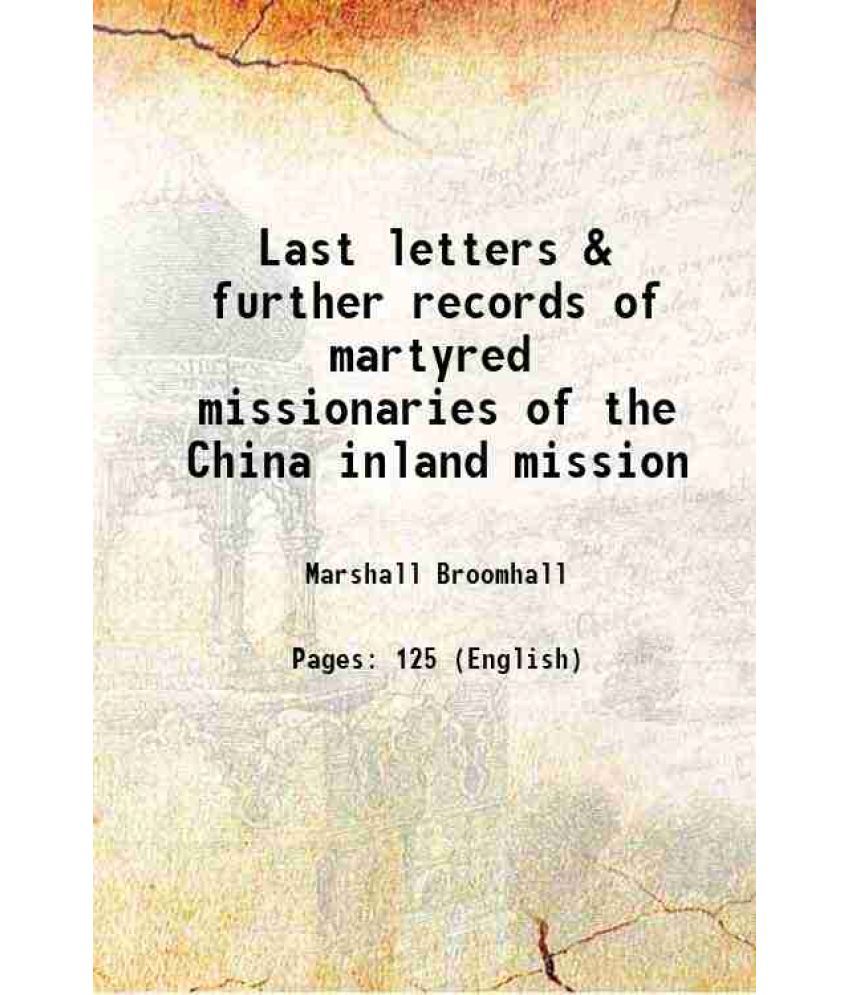     			Last letters & further records of martyred missionaries of the China inland mission 1901 [Hardcover]