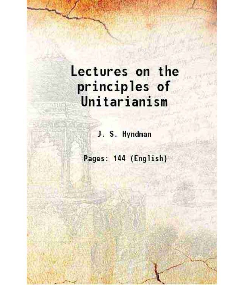     			Lectures on the principles of Unitarianism 1824 [Hardcover]