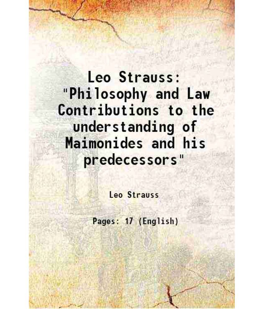     			Leo Strauss "Philosophy and Law Contributions to the understanding of Maimonides and his predecessors" [Hardcover]