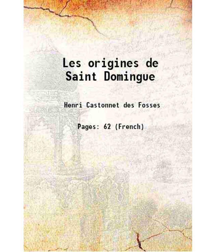     			Les origines de Saint Domingue 1886 [Hardcover]