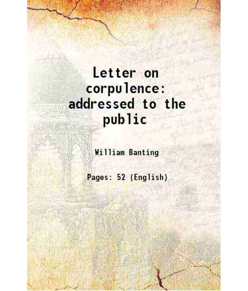     			Letter on corpulence addressed to the public Volume Talbot Collection of British Pamphlets 1864 [Hardcover]
