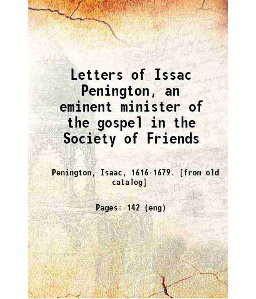     			Letters of Issac Penington An eminent minister of the gospel in the Society of Friends 1879 [Hardcover]