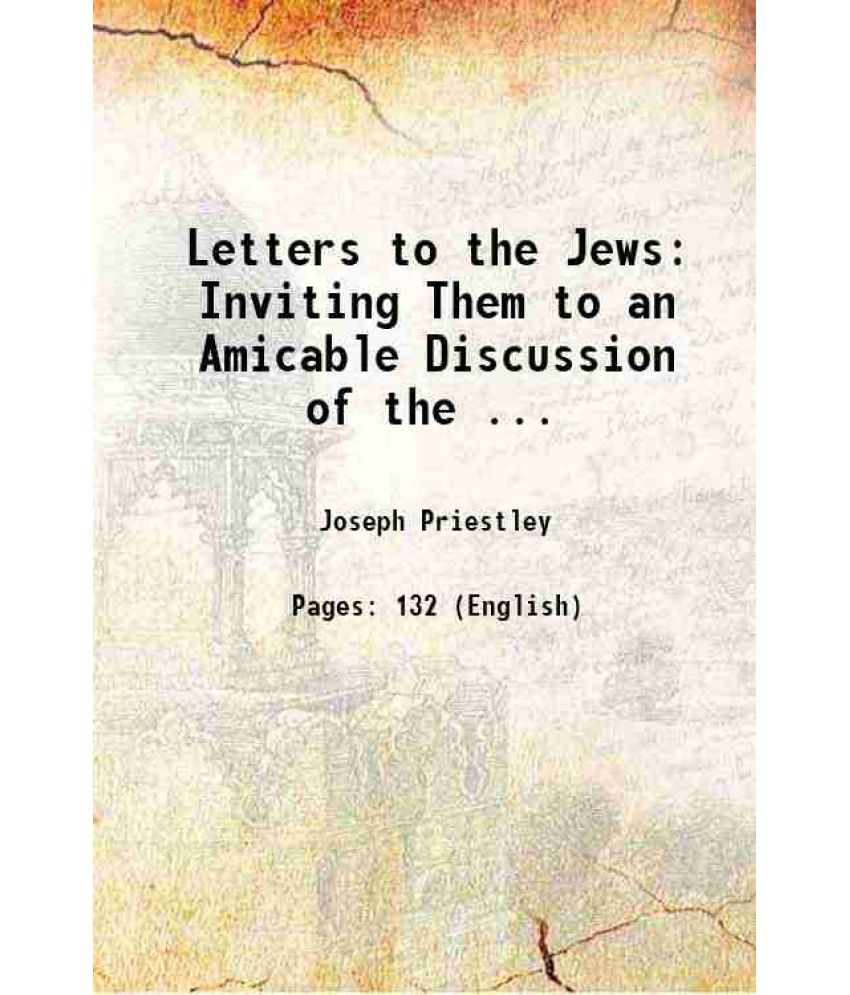     			Letters to the Jews Inviting Them to an Amicable Discussion of the ... 1787 [Hardcover]