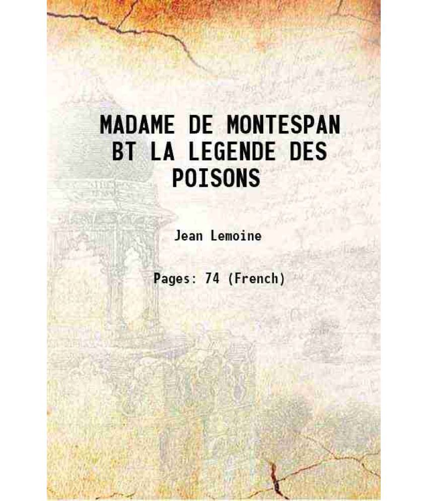     			MADAME DE MONTESPAN BT LA LEGENDE DES POISONS 1908 [Hardcover]