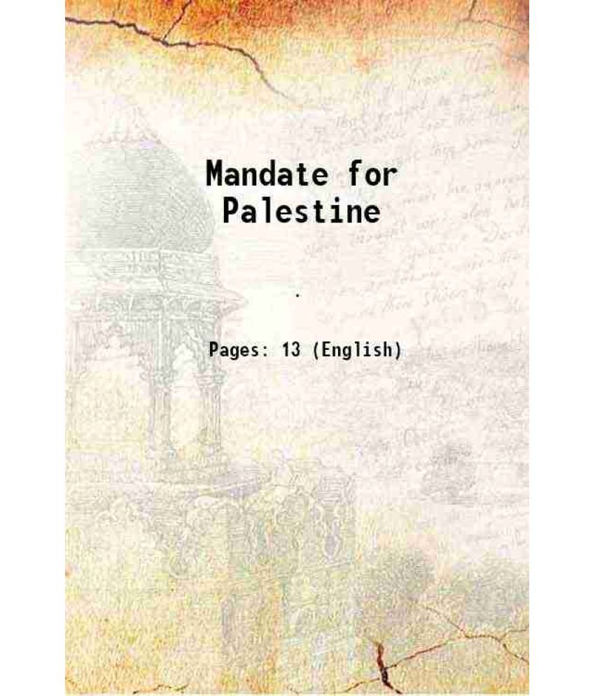     			Mandate for Palestine 1922 [Hardcover]