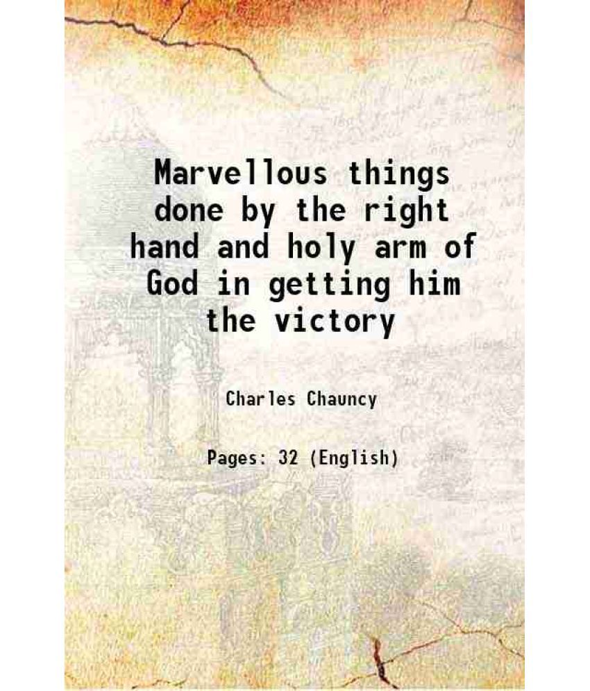     			Marvellous things done by the right hand and holy arm of God in getting him the victory 1745 [Hardcover]