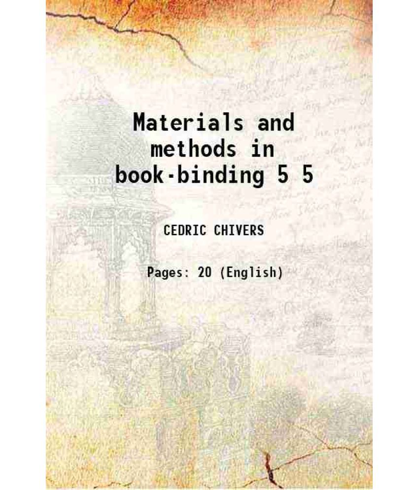     			Materials and methods in book-binding Volume 5 1911 [Hardcover]