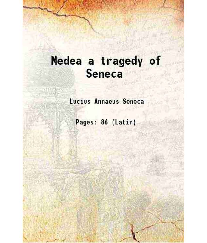     			Medea a tragedy of Seneca 1834 [Hardcover]