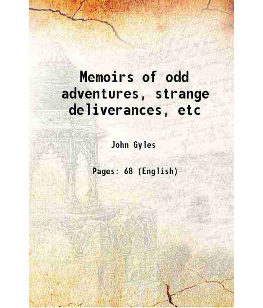     			Memoirs of odd adventures, strange deliverances, etc. in the captivity of John Giles, Esq., commander of the garrison on Saint George Rive [Hardcover]