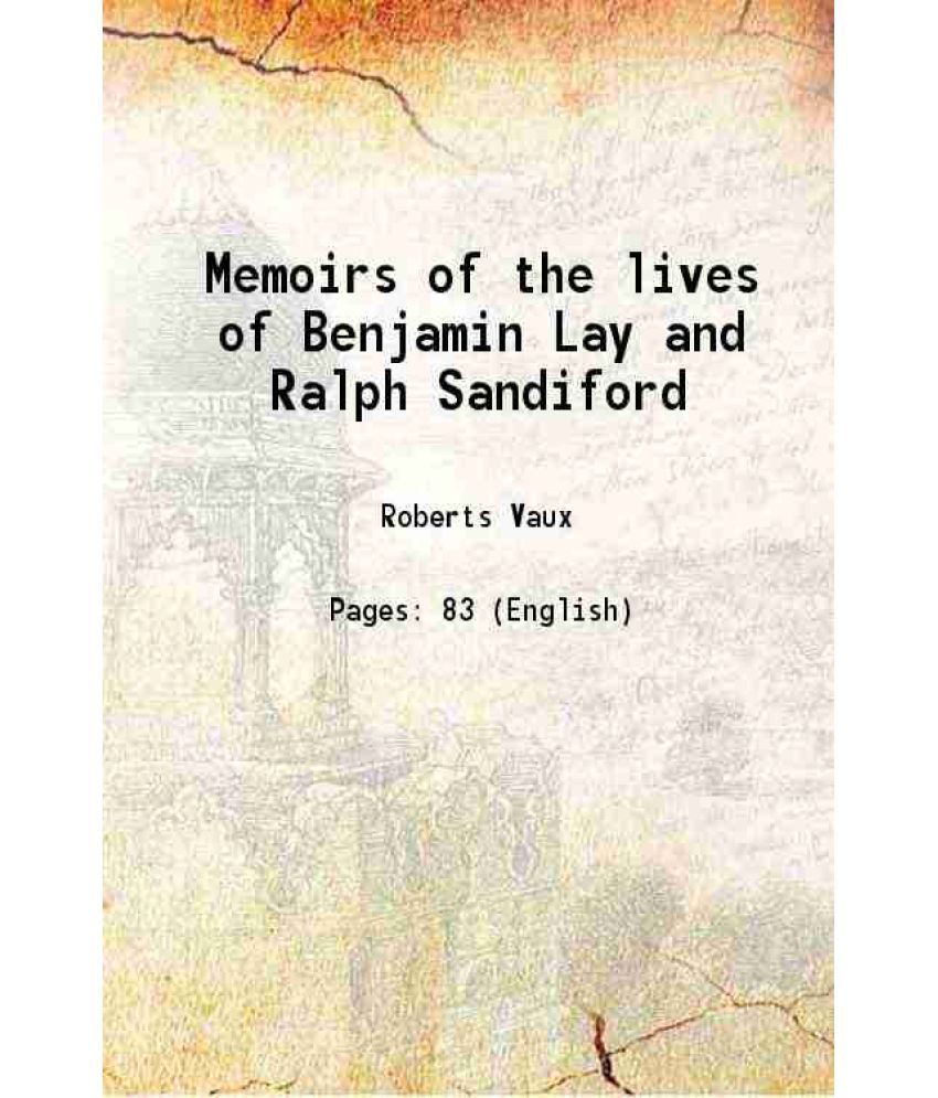     			Memoirs of the lives of Benjamin Lay and Ralph Sandiford 1815 [Hardcover]