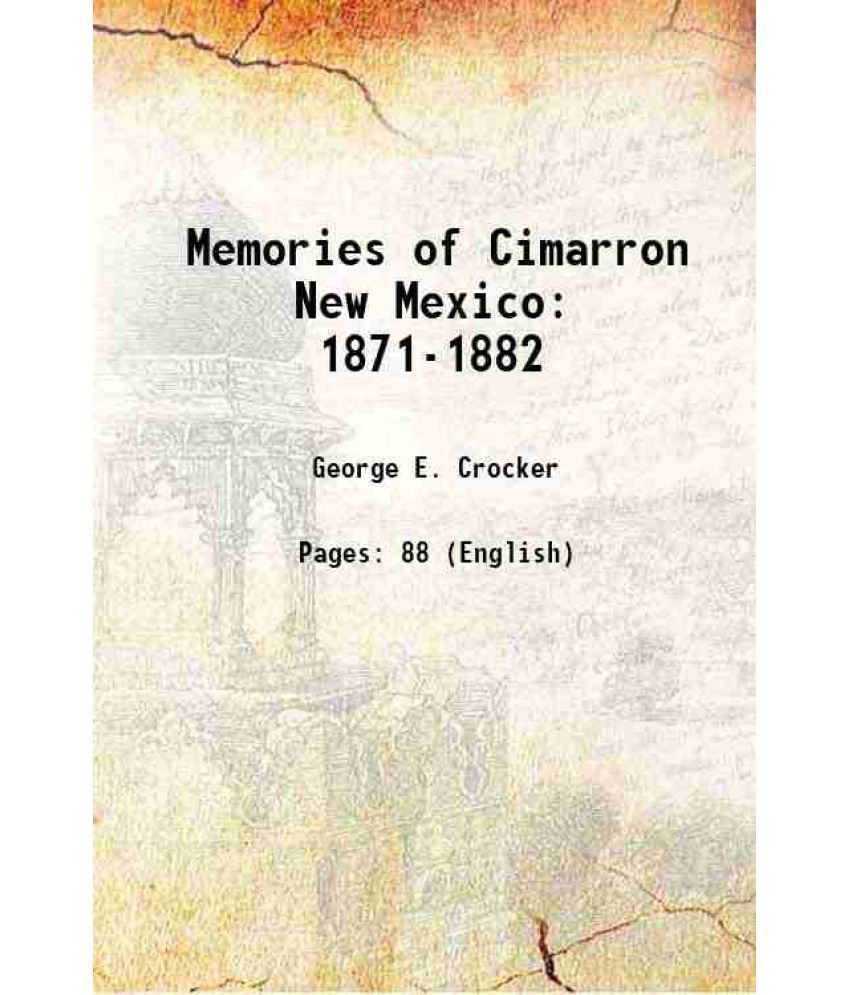     			Memories of Cimarron New Mexico 1871-1882 1871-1882 [Hardcover]