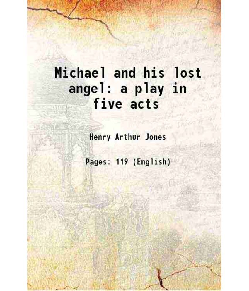     			Michael and his lost angel a play in five acts 1895 [Hardcover]