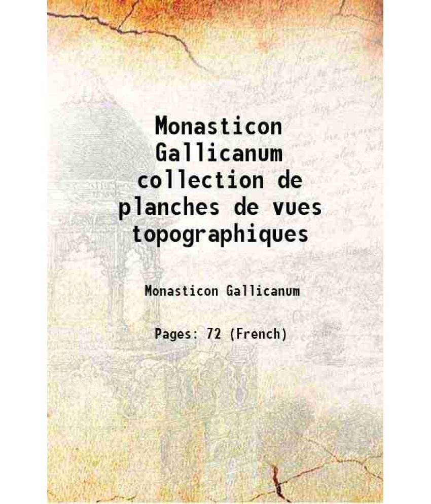     			Monasticon Gallicanum collection de 168 planches de vues topographiques 1870 [Hardcover]