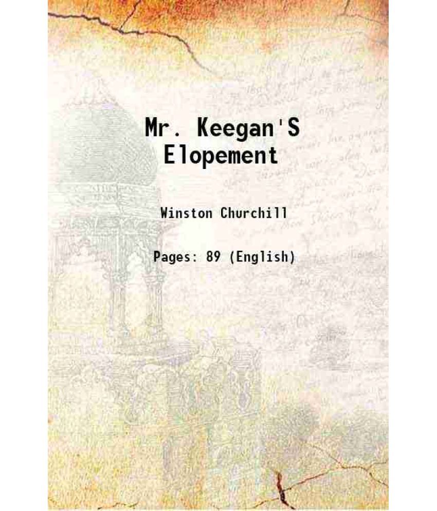     			Mr. Keegan'S Elopement 1903 [Hardcover]