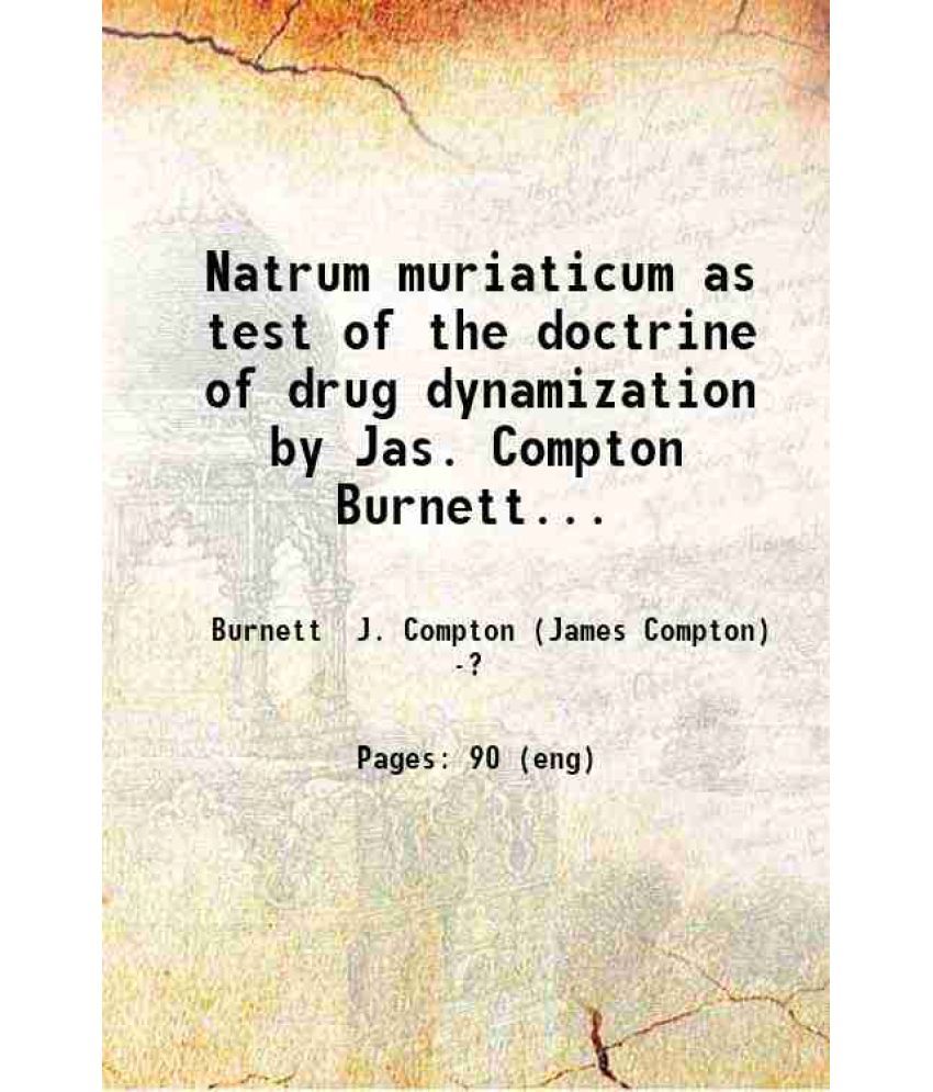     			Natrum Muriaticum As test of the doctrine of drug dynamization 1878 [Hardcover]