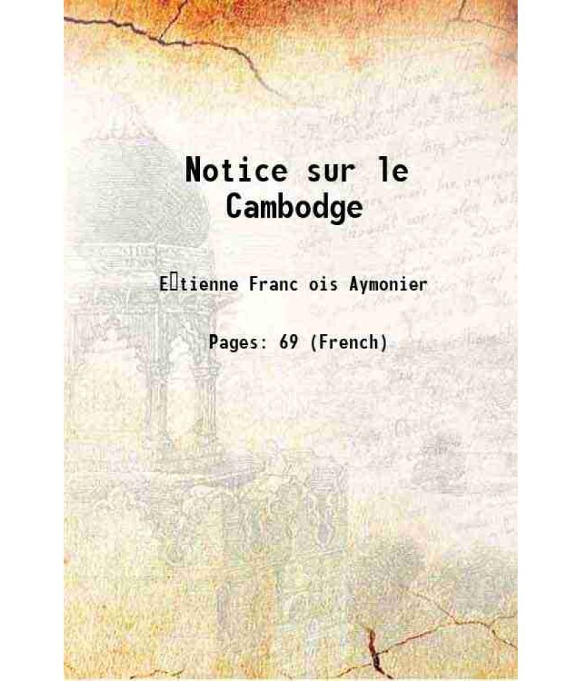     			Notice sur le Cambodge 1875 [Hardcover]