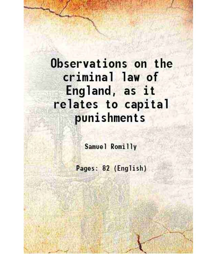     			Observations on the criminal law of England, as it relates to capital punishments 1810 [Hardcover]