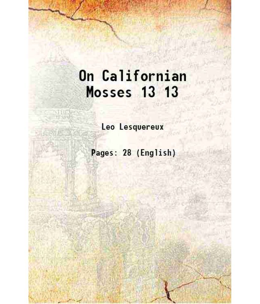     			On Californian Mosses Volume 13 1865 [Hardcover]