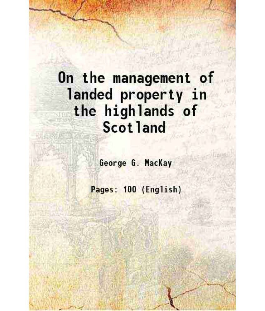     			On the management of landed property in the highlands of Scotland 1858 [Hardcover]