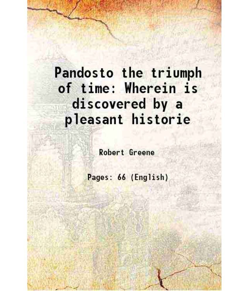     			Pandosto the triumph of time Wherein is discovered by a pleasant historie 1592 [Hardcover]