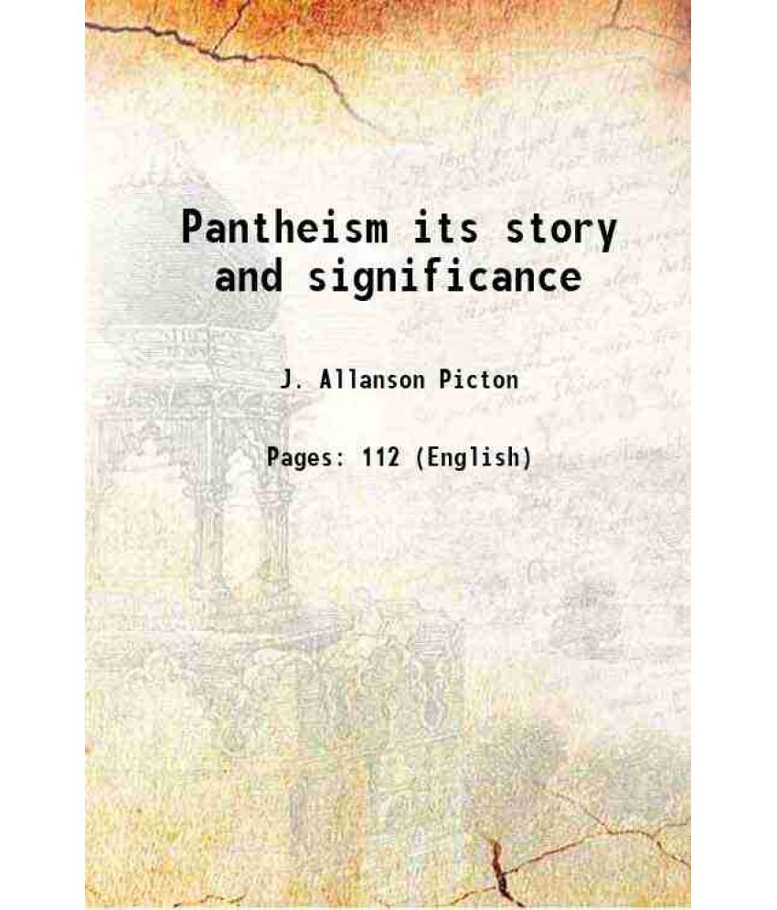     			Pantheism its story and significance 1905 [Hardcover]