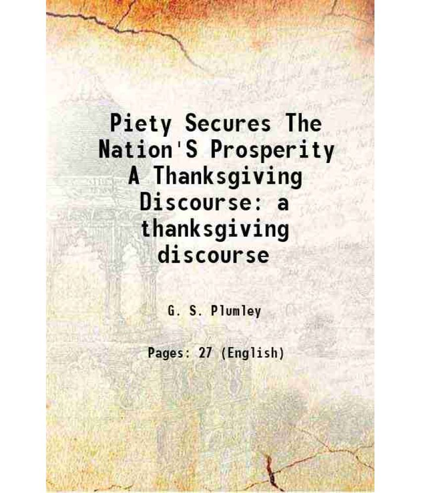     			Piety Secures The Nation'S Prosperity A Thanksgiving Discourse a thanksgiving discourse 1866 [Hardcover]