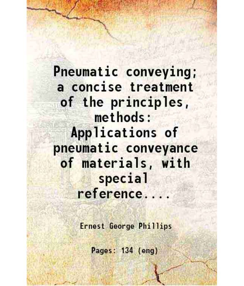     			Pneumatic conveying; a concise treatment of the principles, methods Applications of pneumatic conveyance of materials, with special refere [Hardcover]