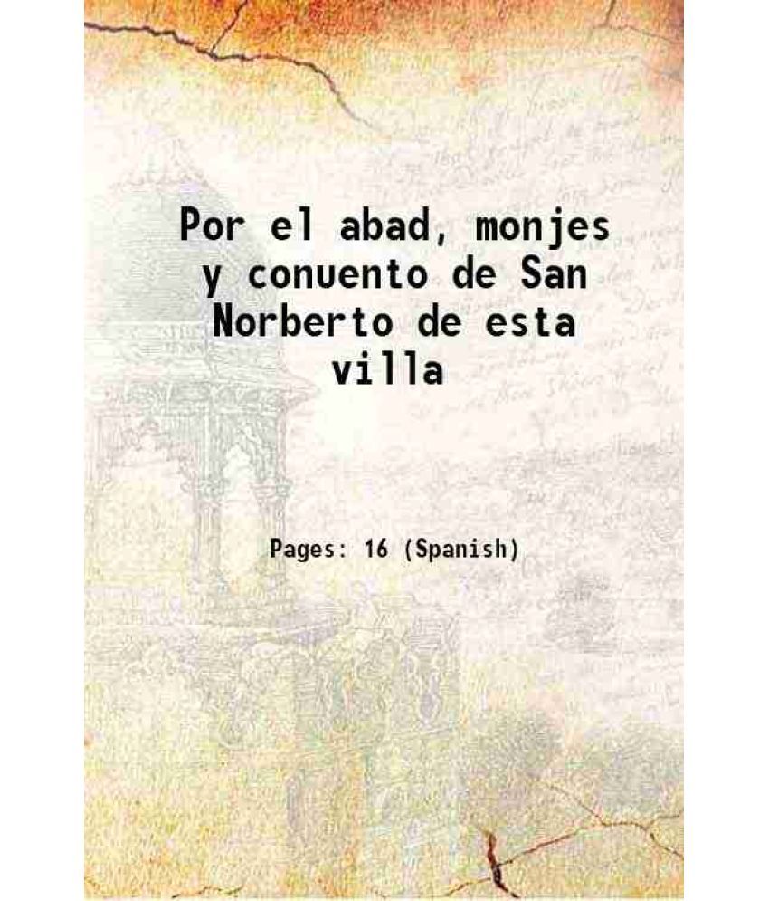     			Por el abad, monjes y conuento de San Norberto de esta villa 1601 [Hardcover]