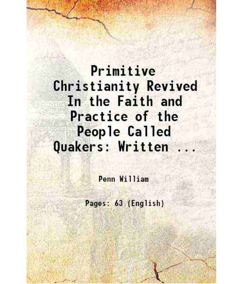     			Primitive Christianity Revived In the Faith and Practice of the People Called Quakers: Written ... 1844 [Hardcover]