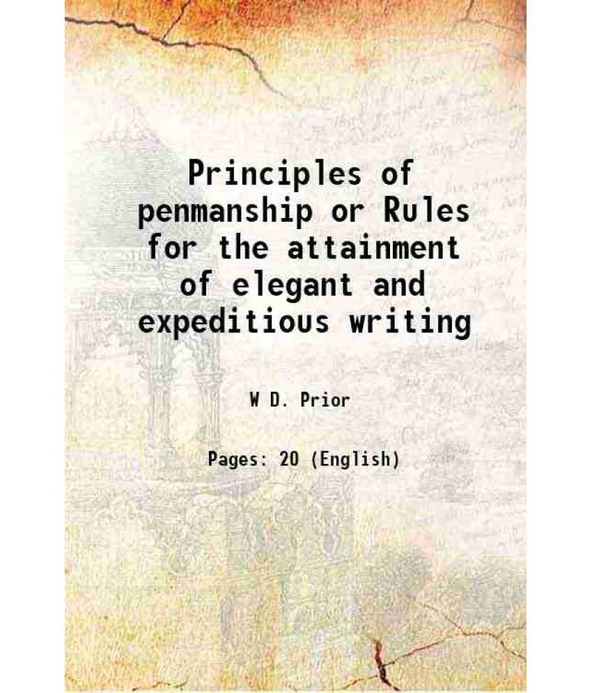     			Principles of penmanship or Rules for the attainment of elegant and expeditious writing 1842 [Hardcover]