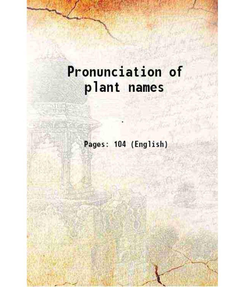     			Pronunciation of plant names 1922 [Hardcover]