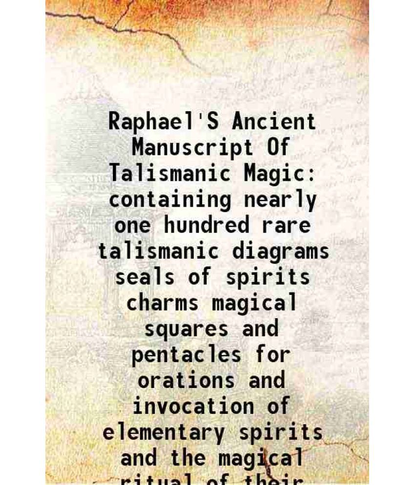     			Raphael'S Ancient Manuscript Of Talismanic Magic 1916 [Hardcover]