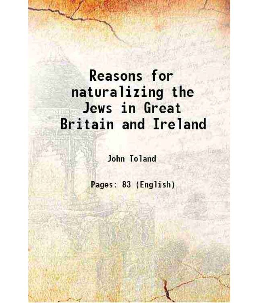     			Reasons for naturalizing the Jews in Great Britain and Ireland [Hardcover]