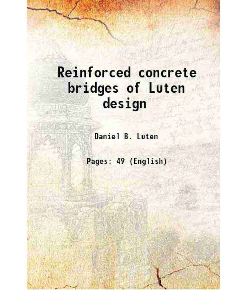     			Reinforced concrete bridges of Luten design 1915 [Hardcover]
