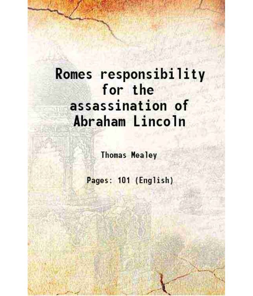     			Romes responsibility for the assassination of Abraham Lincoln 1897 [Hardcover]