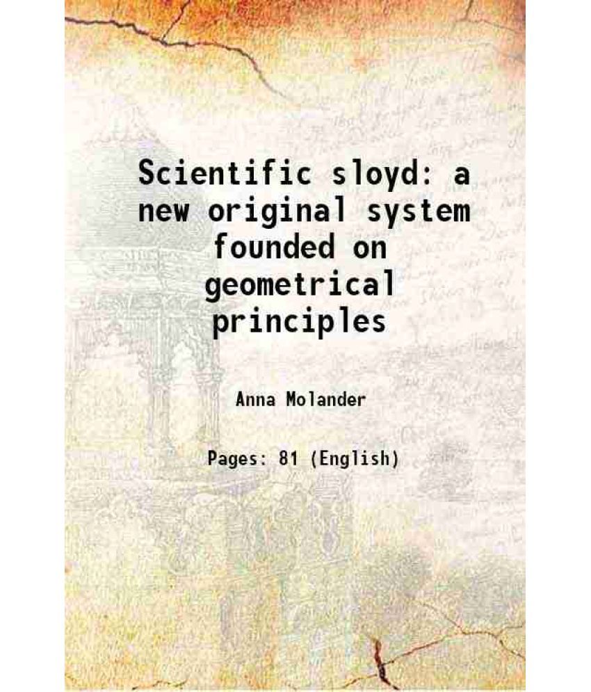     			Scientific sloyd a new original system founded on geometrical principles 1902 [Hardcover]