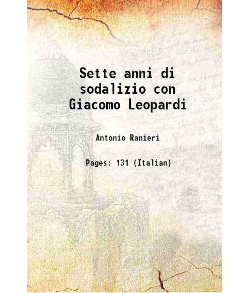     			Sette anni di sodalizio con Giacomo Leopardi 1880 [Hardcover]