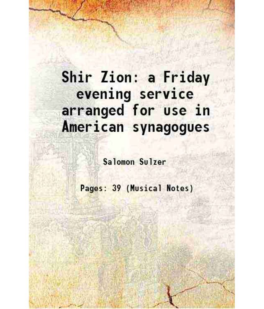     			Shir Zion a Friday evening service arranged for use in American synagogues [Hardcover]